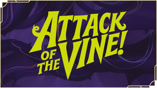 Attack of the Vine!